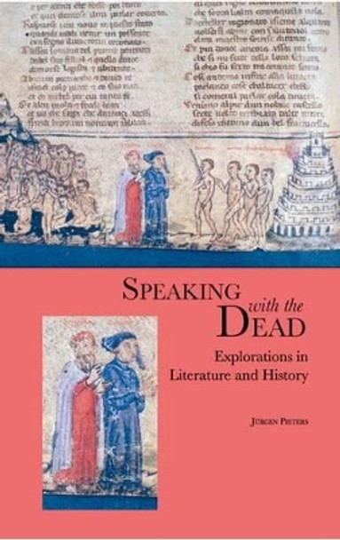 Speaking with the Dead: Explorations in Literature and History by Jurgen Pieters 9780748615889