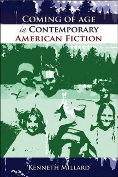 Coming of Age in Contemporary American Fiction by Kenneth Millard 9780748621743