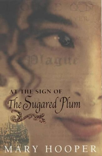 At the Sign of the Sugared Plum by Mary Hooper 9780747561248