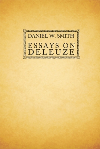 Essays on Deleuze by Daniel W. Smith 9780748643325