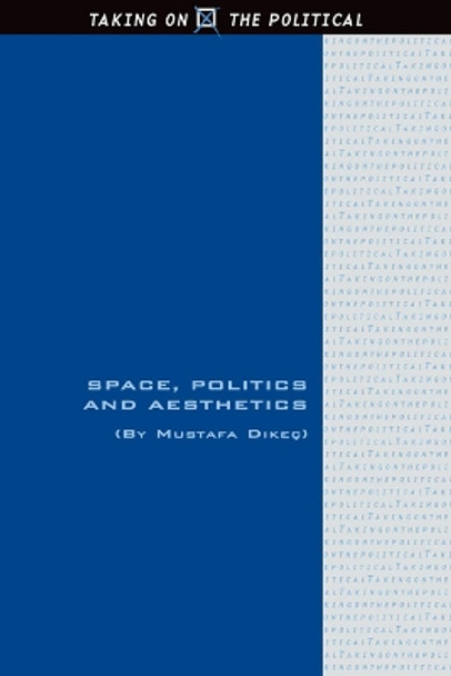 Space, Politics and Aesthetics by Mustafa Dikec 9780748685981