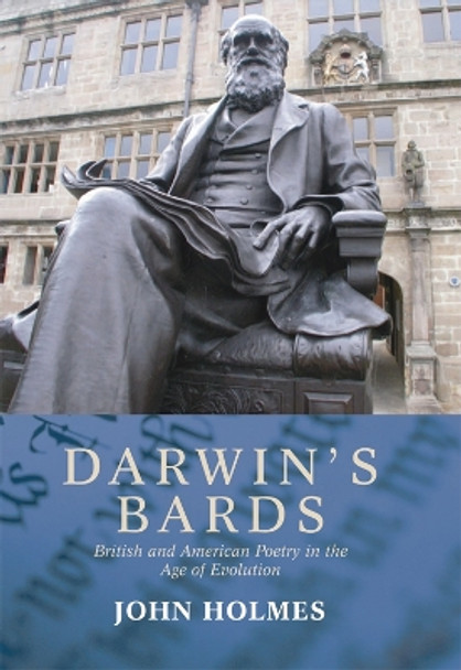 Darwin's Bards: British and American Poetry in the Age of Evolution by John Holmes 9780748692071