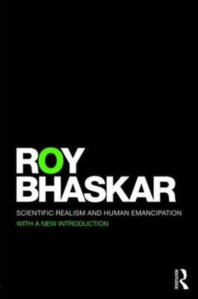 Scientific Realism and Human Emancipation by Roy Bhaskar