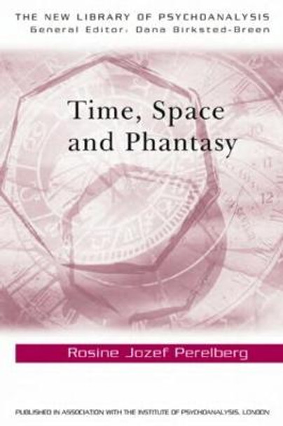 Time, Space and Phantasy by Rosine Jozef Perelberg Time, Space and Phantasy by Rosine Jozef Perelberg