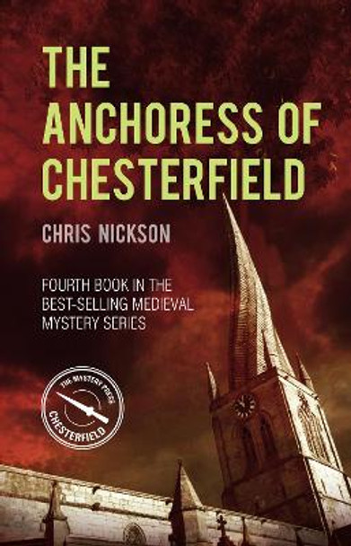 The Anchoress of Chesterfield: John the Carpenter (Book 4) by Chris Nickson 9780750993098