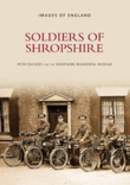 Soldiers of Shropshire by Peter Duckers 9780752418667