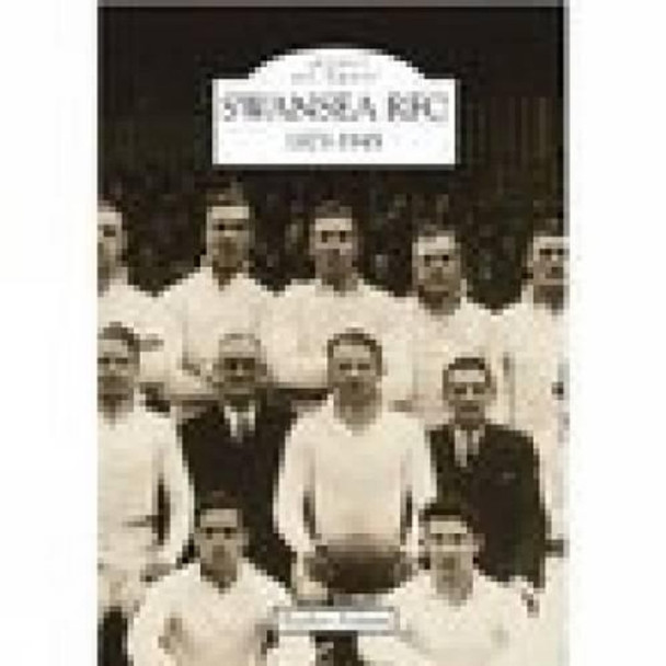 Swansea Rugby Football Club 1873-1945: Images of Sport by Bleddyn Hopkins 9780752427218