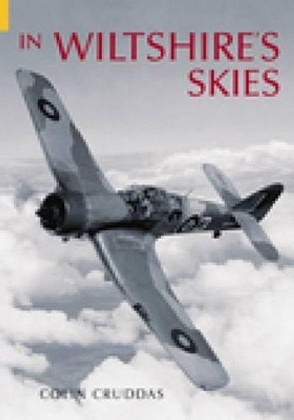 In Wiltshire's Skies by Colin Cruddas 9780752432359