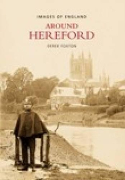 Around Hereford by Derek Foxton 9780752438283