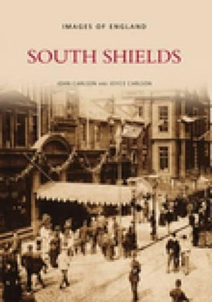 South Shields by John Carlson 9780752440774