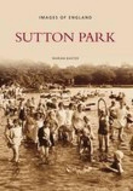 Sutton Park by Marian Baxter 9780752440699