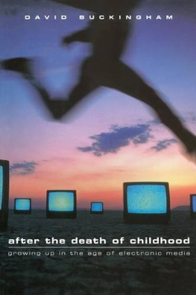 After the Death of Childhood by David Buckingham 9780745619330