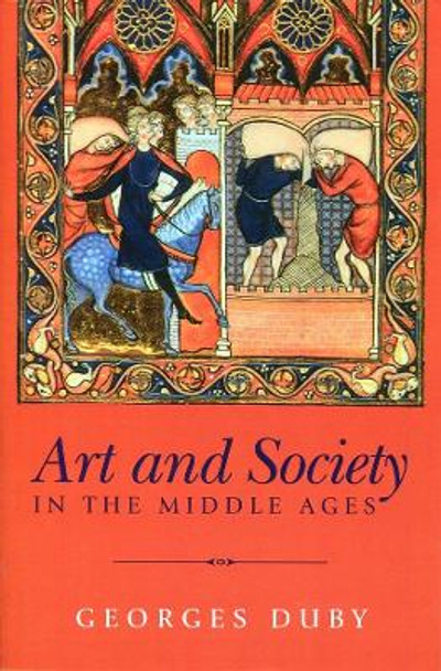 Art and Society in the Middle Ages by Georges Duby 9780745621746