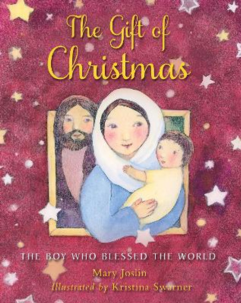 The Gift of Christmas: The boy who blessed the world by Mary Joslin 9780745977515