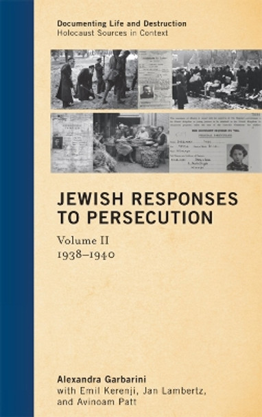 Jewish Responses to Persecution: 1938-1940 by Alexandra Garbarini 9780759120396