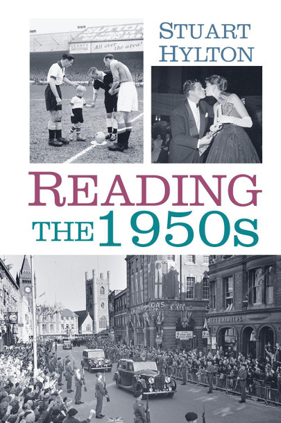 Reading in the 1950s by Stuart Hylton 9780752493534