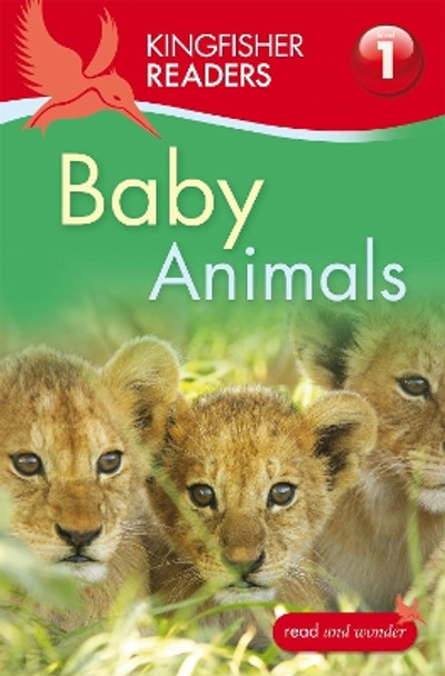 Kingfisher Readers: Baby Animals (Level 1: Beginning to Read) by Thea Feldman 9780753433164