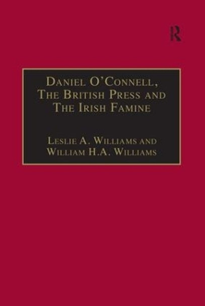 Daniel O'Connell, The British Press and The Irish Famine: Killing Remarks by Leslie A. Williams 9780754605539