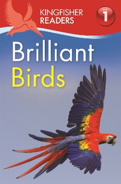 Kingfisher Readers: Brilliant Birds (Level 1: Beginning to Read) by Thea Feldman 9780753436660