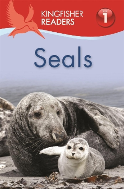 Kingfisher Readers: Seals (Level 1 Beginning to Read) by Thea Feldman 9780753439098