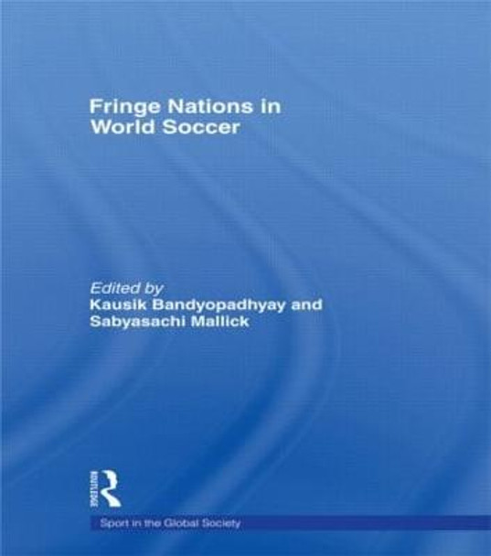 Fringe Nations in World Soccer by Kausik Bandyopadhyay