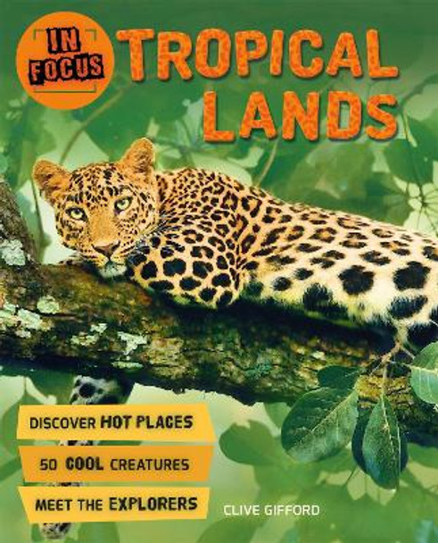 In Focus: Tropical Lands by Clive Gifford 9780753441404