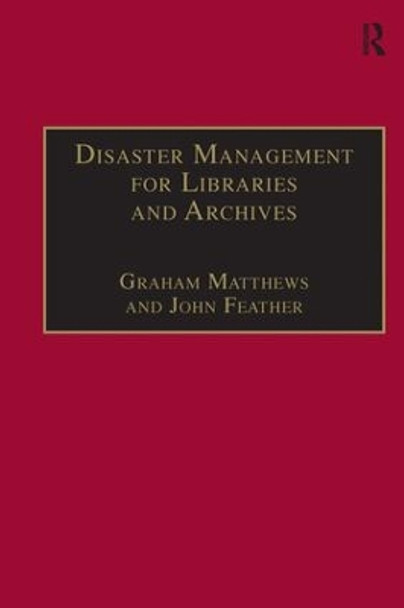 Disaster Management for Libraries and Archives by John Feather 9780754609179