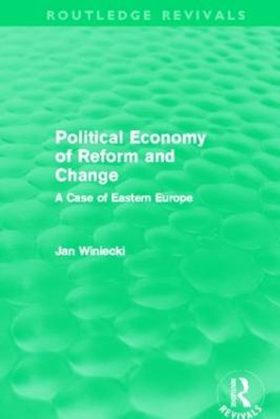 Political Economy of Reform and Change by Jan Winiecki