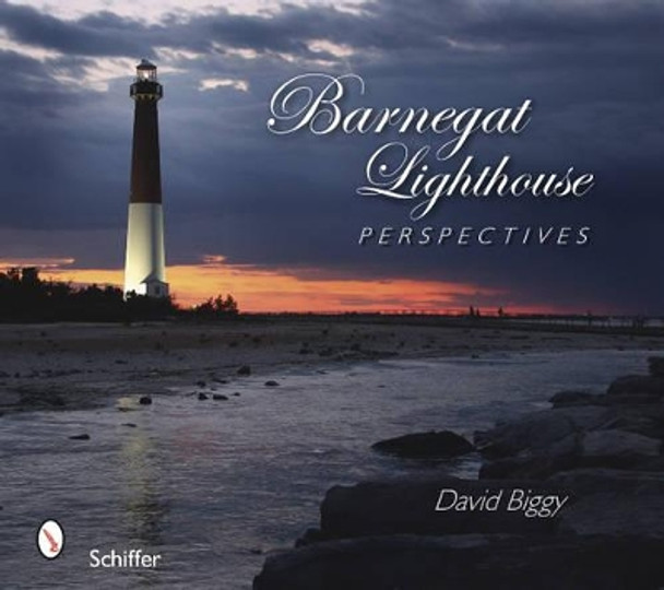 Barnegat Lighthouse Perspectives by David Biggy 9780764334542