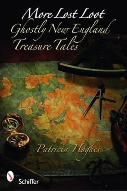 More Lt Loot: Ghtly New England Treasure Tales by Patricia Hughes 9780764336270