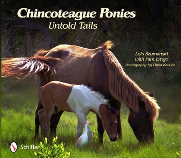 Chincoteague Ponies: Untold Tails by Lois Szymanski 9780764340857