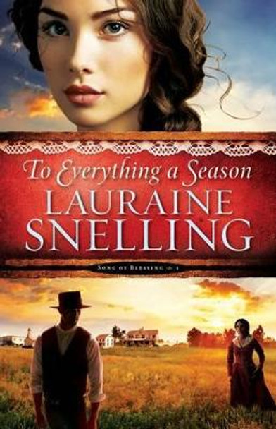 To Everything a Season by Lauraine Snelling 9780764211041