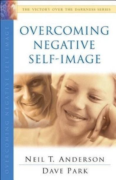 Overcoming Negative Self-Image by Neil T. Anderson 9780764213861