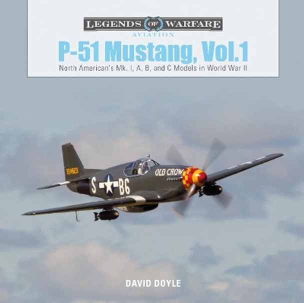 P51 Mustang, Vol.1: North American's Mk. I, A, B and C Models in World War II by David Doyle 9780764356742