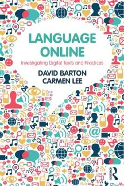 Language Online: Investigating Digital Texts and Practices by David Barton