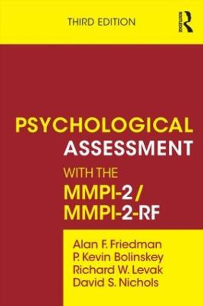 Psychological Assessment with the MMPI-2 / MMPI-2-RF by Alan F. Friedman