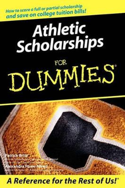 Athletic Scholarships For Dummies by Pat Britz 9780764598043