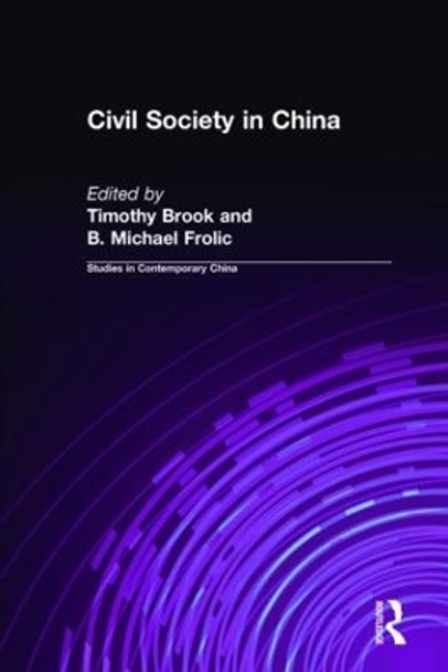 Civil Society in China by Timothy Brook 9780765600912