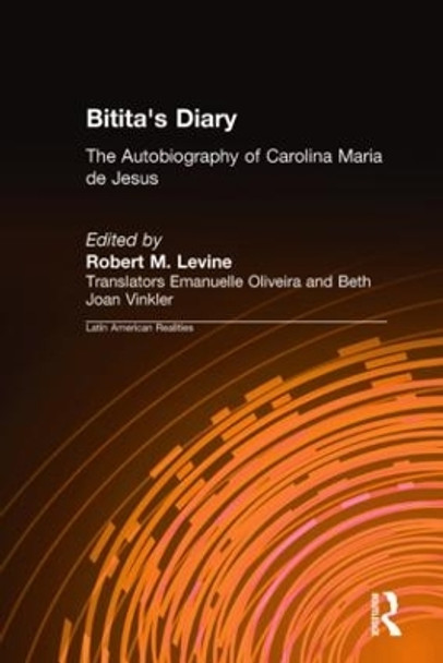 Bitita's Diary: The Autobiography of Carolina Maria de Jesus: The Autobiography of Carolina Maria de Jesus by Carolina Maria De Jesus 9780765602114
