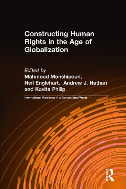 Constructing Human Rights in the Age of Globalization by Mahmood Monshipouri 9780765611376