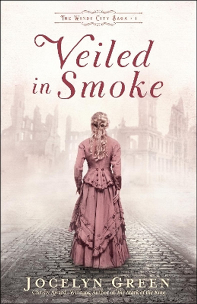 Veiled in Smoke by Jocelyn Green 9780764233302