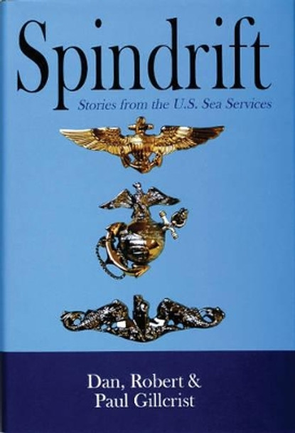 Spindrift: Sea Stories from the Naval Services: Sea Stories from the Naval Services by Bretislav Nakladal 9780764305900