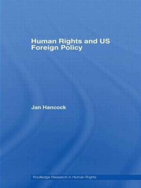 Human Rights and US Foreign Policy by Jan Hancock