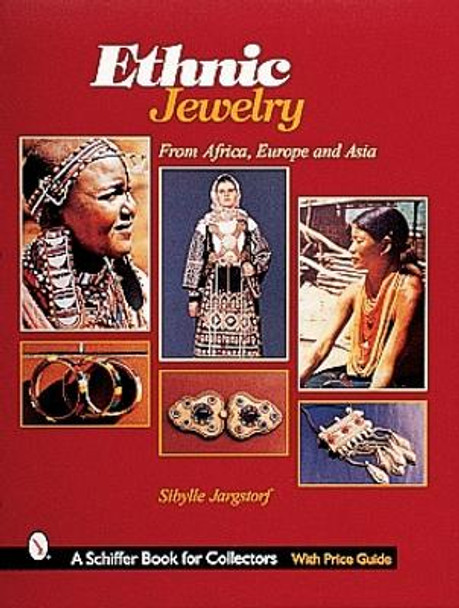 Ethnic Jewelry: from Africa, Eure, and Asia by Sibylle Jargstorf 9780764311451