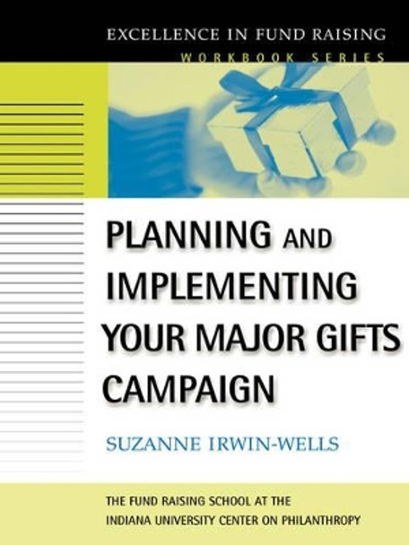 Planning and Implementing Your Major Gifts Campaign by Suzanne Irwin-Wells 9780787957087