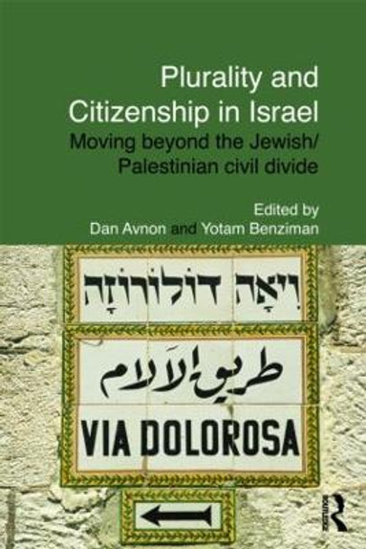 Plurality and Citizenship in Israel: Moving Beyond the Jewish/Palestinian Civil Divide by Dan Avnon