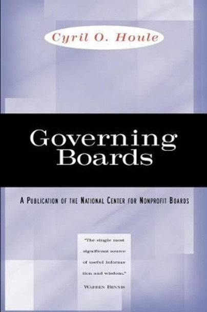 Governing Boards: Their Nature and Nurture by Cyril O. Houle 9780787909161