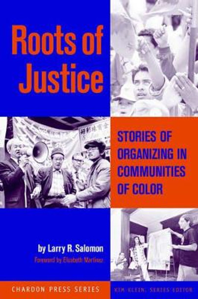 Roots of Justice: Stories of Organizing in Communities of Color by Larry R. Salomon 9780787961787