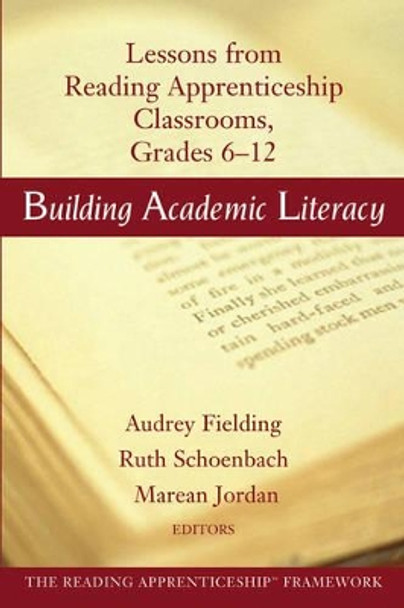 Building Academic Literacy: Lessons from Reading Apprenticeship Classrooms, Grades 6-12 by Audrey Fielding 9780787965563