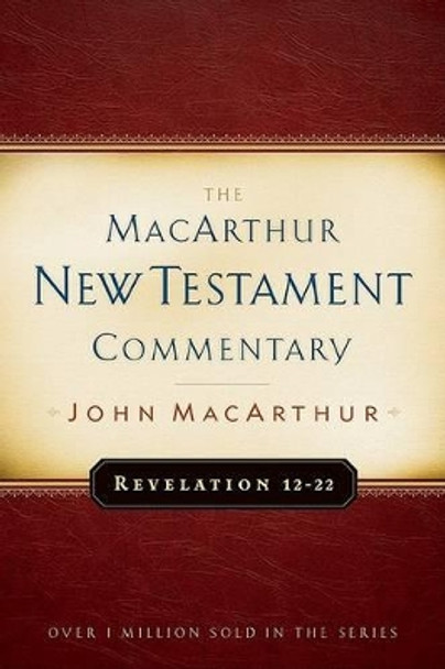 Revelation 12-22 Macarthur New Testament Commentary by John F. Macarthur 9780802407740